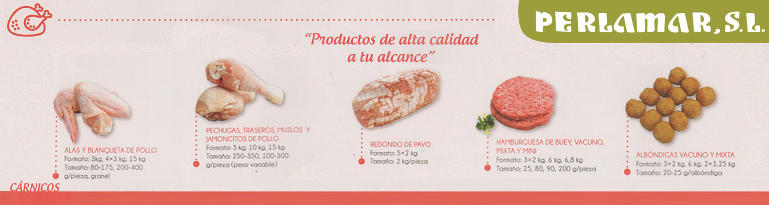 Perlamar S.L. distribuidor de Cárnicos congelado para Hostelería Perlamar S.L. distribuidor de Cárnicos congelado para Hostelería